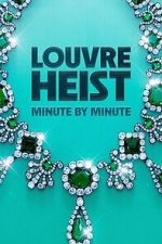 Watch Louvre Heist: Minute by Minute (TV Special 2025) Gomovies