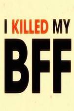 Watch I Killed My BFF Gomovies