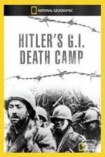 Watch National Geographic Hitlers GI Death Camp Gomovies