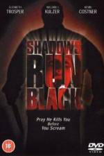 Watch Shadows Run Black Gomovies