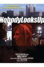 Watch Nobody Looks Up Gomovies