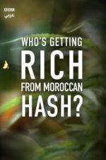 Watch Who\'s Getting Rich from Moroccan Hash? Gomovies