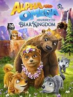 Watch Alpha and Omega: Journey to Bear Kingdom (Short 2017) Gomovies