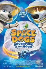 Watch Space Dogs Adventure to the Moon Gomovies