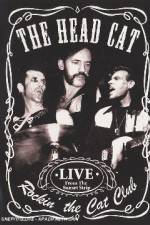 Watch Head Cat - Rockin' The Cat Club: Live From The Sunset Strip Gomovies