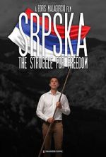 Watch Srpska: The Struggle for Freedom Gomovies