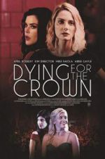 Watch Dying for the Crown Gomovies