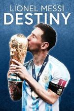 Watch Lionel Messi: Destiny (TV Special 2023) Gomovies