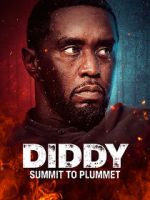 Watch Diddy: Summit to Plummet Gomovies