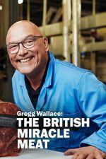 Watch Gregg Wallace: The British Miracle Meat Gomovies
