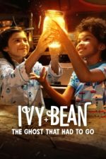 Watch Ivy + Bean: The Ghost That Had to Go Gomovies