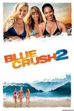 Watch Blue Crush 2 Gomovies