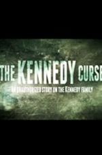 Watch The Kennedy Curse: An Unauthorized Story on the Kennedys Gomovies