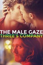Watch The Male Gaze: Three\'s Company Gomovies