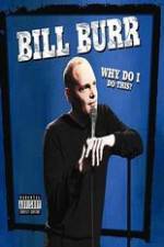 Watch Bill Burr: Why Do I Do This? Gomovies