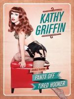Watch Kathy Griffin: Tired Hooker Gomovies