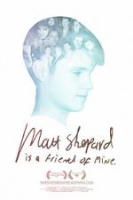 Watch Matt Shepard Is a Friend of Mine Gomovies