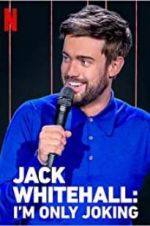 Watch Jack Whitehall: I\'m Only Joking Gomovies