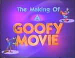 Watch The Making of \'A Goofy Movie\' (TV Short 1995) Gomovies