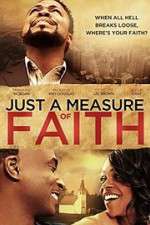 Watch Just a Measure of Faith Gomovies