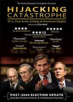 Watch Hijacking Catastrophe: 9/11, Fear & the Selling of American Empire Gomovies