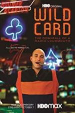 Watch Wild Card: The Downfall of a Radio Loudmouth Gomovies