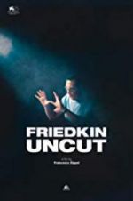 Watch Friedkin Uncut Gomovies