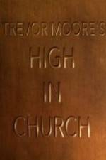 Watch Trevor Moore: High in Church Gomovies
