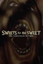 Watch Sweets to the Sweet: The Candyman Mythos Gomovies