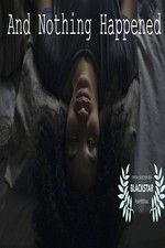 Watch And Nothing Happened Gomovies