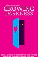 Watch Growing Darkness Gomovies