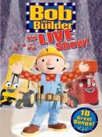 Watch Bob the Builder: The Live Show Gomovies