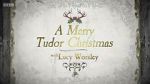 Watch A Merry Tudor Christmas with Lucy Worsley Gomovies