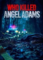 Watch Who Killed Angel Adams? Gomovies