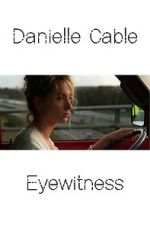 Watch Danielle Cable: Eyewitness Gomovies