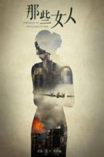 Watch Goddesses In The Flames Of War Gomovies