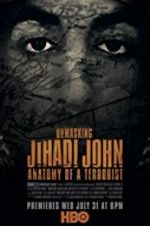 Watch Unmasking Jihadi John Anatomy of a Terrorist Gomovies