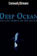 Watch Deep Ocean: The Lost World of the Pacific Gomovies