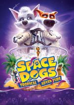 Watch Space Dogs: Tropical Adventure Gomovies