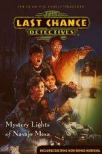 Watch The Last Chance Detectives Mystery Lights of Navajo Mesa Gomovies