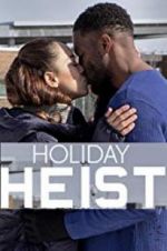 Watch Holiday Heist Gomovies