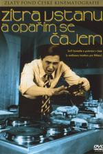 Watch Z�tra vstanu a opar�m se cajem Gomovies