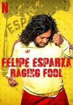 Watch Felipe Esparza: Raging Fool Gomovies