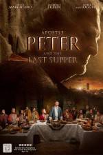 Watch Apostle Peter and the Last Supper Gomovies