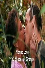 Watch Nanna Love: 50 Shades of Granny Gomovies