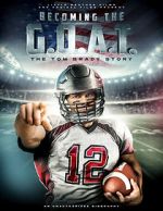 Watch Becoming the G.O.A.T.: The Tom Brady Story Gomovies