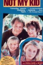 Watch Not My Kid Gomovies