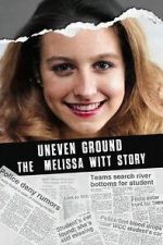 Watch Uneven Ground: The Melissa Witt Story Gomovies