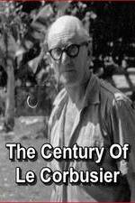Watch Le si�cle de Le Corbusier Gomovies