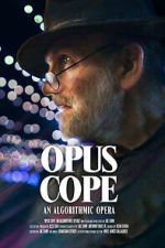 Watch Opus Cope: An Algorithmic Opera Gomovies